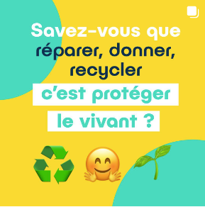 Savez-vous que réparer, donner, recycler c'est protéger le vivant ?